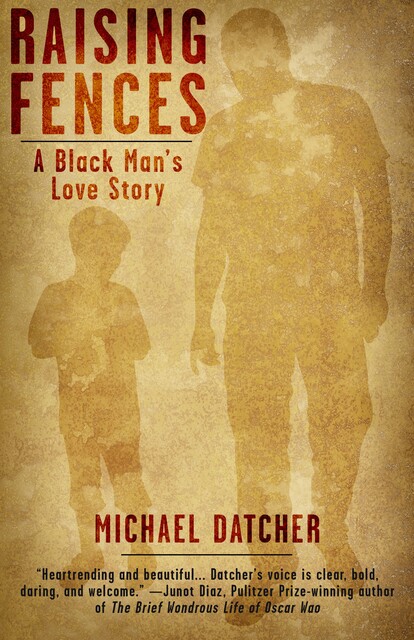 Raising Fences, Michael Datcher