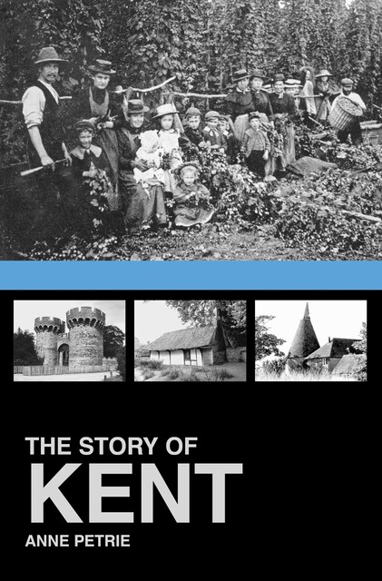 The Story of Kent, Anne Petrie