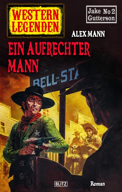 Western Legenden 45: Ein aufrechter Mann, Alex Mann