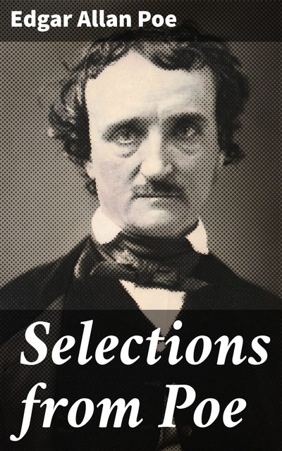 Selections from Poe, Edgar Allan Poe