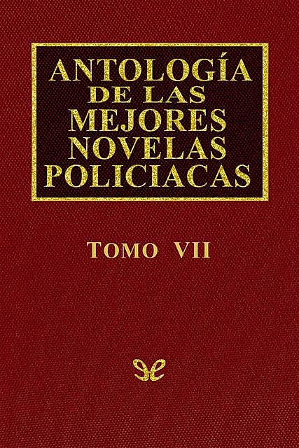 Antología de las mejores novelas policíacas – Vol. VII, AA. VV.