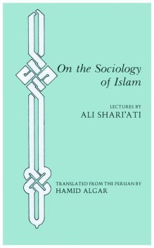 On the Sociology of Islam, Ali Shariati