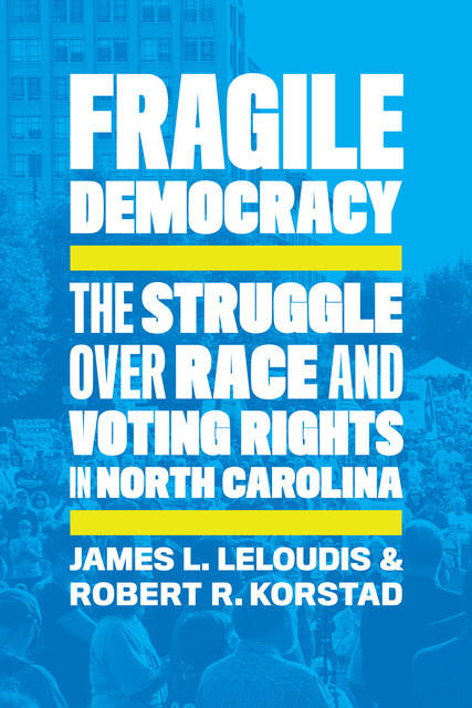 Fragile Democracy, Robert Korstad, James L. Leloudis
