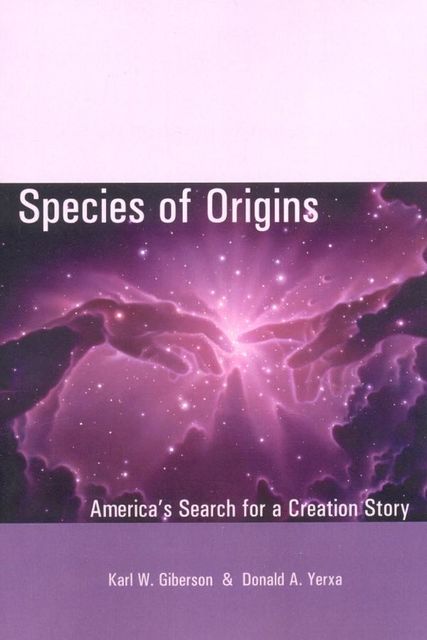 Species of Origins, Karl Giberson, Donald A. Yerxa