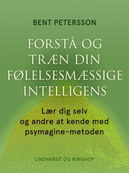 Forstå og træn din følelsesmæssige intelligens, Bent Petersson