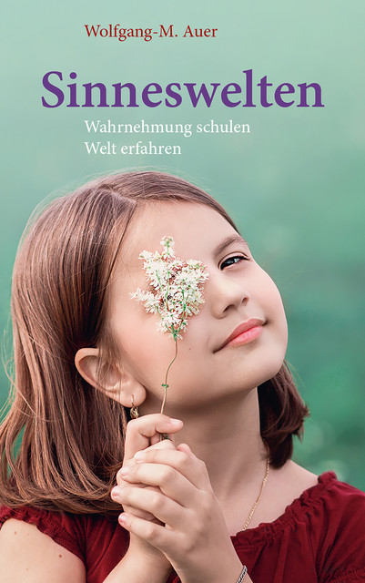 Sinneswelten, Wolfgang-M. Auer