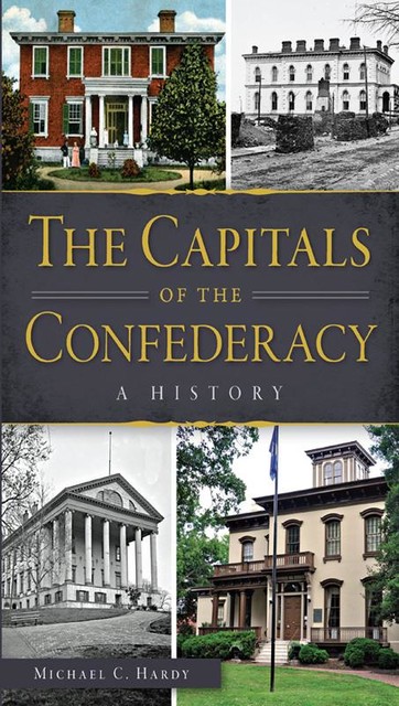 The Capitals of the Confederacy, Michael Hardy