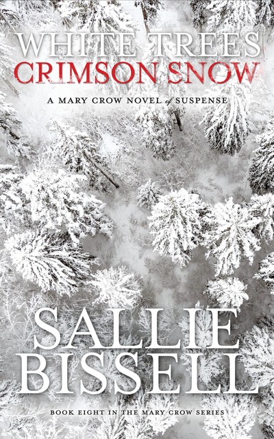 White Trees Crimson Snow, Sallie Bissell