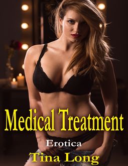Medical Treatment: Erotica, Tina Long