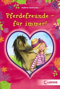 Pferdefreunde – für immer, Kathrin Schrocke