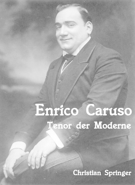 Enrico Caruso, Christian Springer