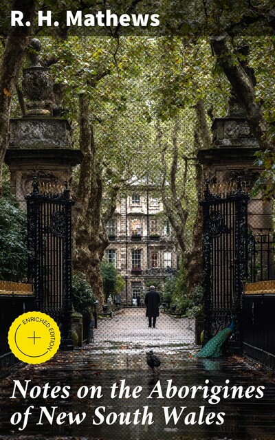 Notes on the Aborigines of New South Wales, R.H.Mathews