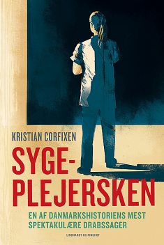 Sygeplejersken – En af Danmarkshistoriens mest spektakulære drabssager, Kristian Corfixen