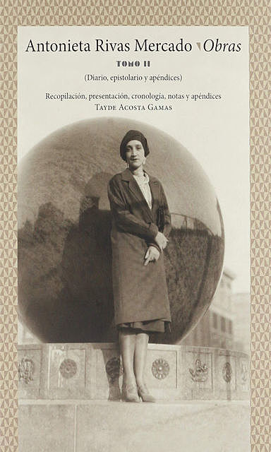 Antonieta Rivas Mercado. Tomo II, Tayde Acosta Gamas
