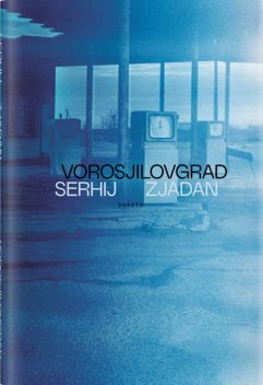 Vorosjilovgrad, Serhij Zjadan
