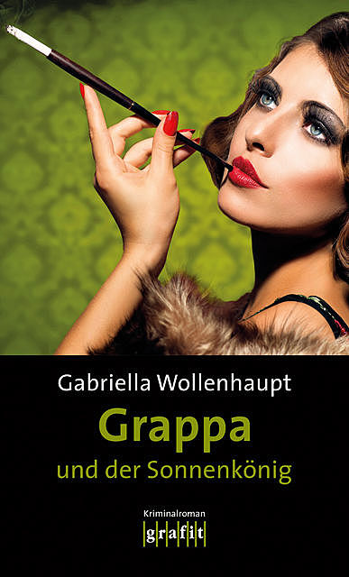 Grappa und der Sonnenkönig, Gabriella Wollenhaupt
