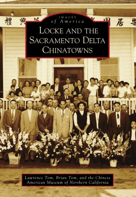 Locke and the Sacramento Delta Chinatowns, Tom Lawrence