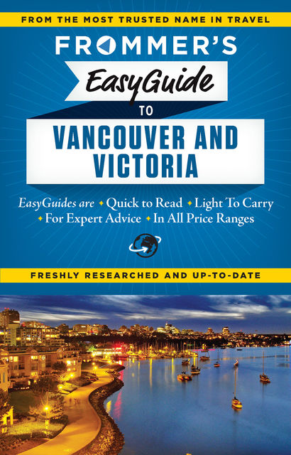 Frommer's EasyGuide to Vancouver and Victoria, Joanne Sasvari