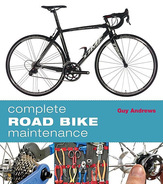 Complete Road Bike Maintenance, Guy Andrews