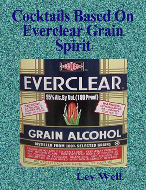 Cocktails Based On Everclear Grain Spirit, Lev Well
