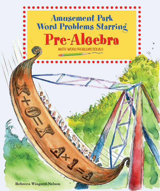 Amusement Park Word Problems Starring Pre-Algebra, Rebecca Wingard-Nelson