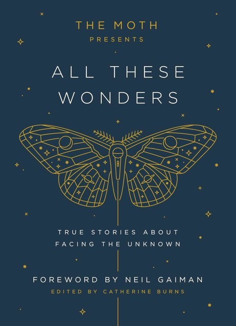 The Moth Presents All These Wonders, Catherine Burns