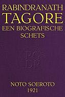 Rabindranath Tagore Een biografische Schets, Raden Mas Noto Soeroto