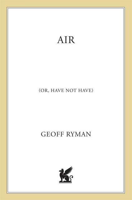 Air (or Have Not Have), Geoff Ryman