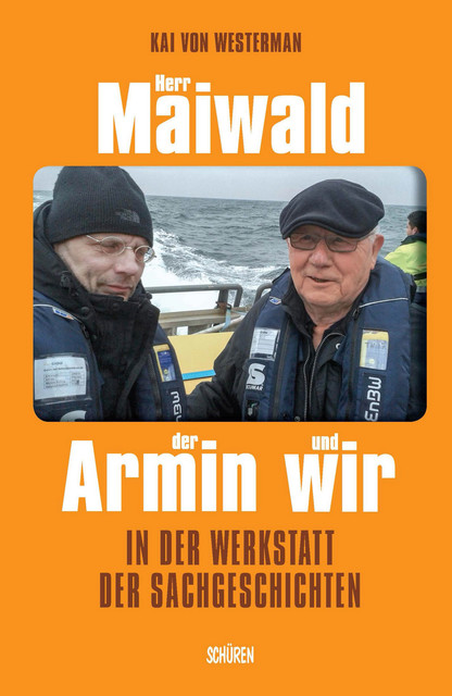 Herr Maiwald, der Armin und wir, Kai von Westerman