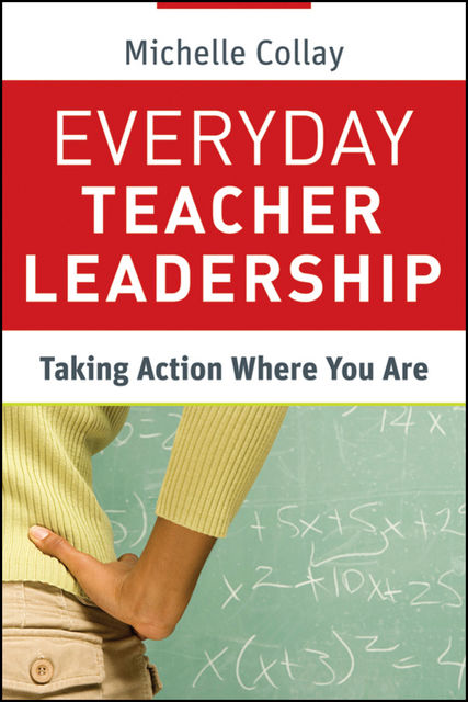 Everyday Teacher Leadership, Michelle Collay