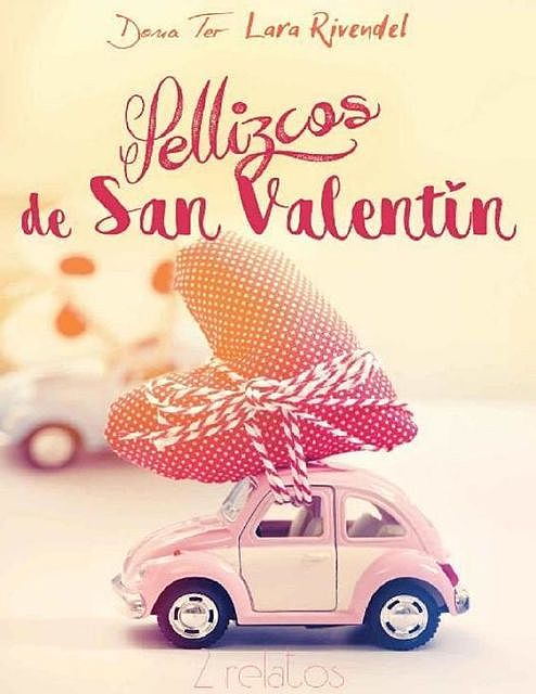 Pellizcos de San Valentin 02, Dona Ter, Lara Rivendel