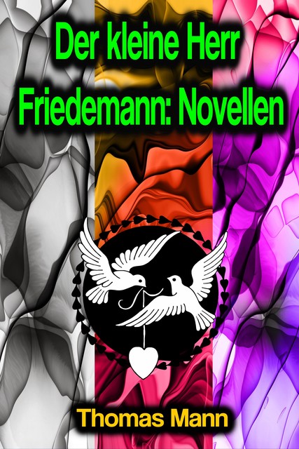 Der kleine Herr Friedemann: Novellen, Thomas Mann