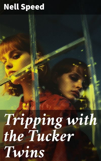 Tripping with the Tucker Twins, Nell Speed
