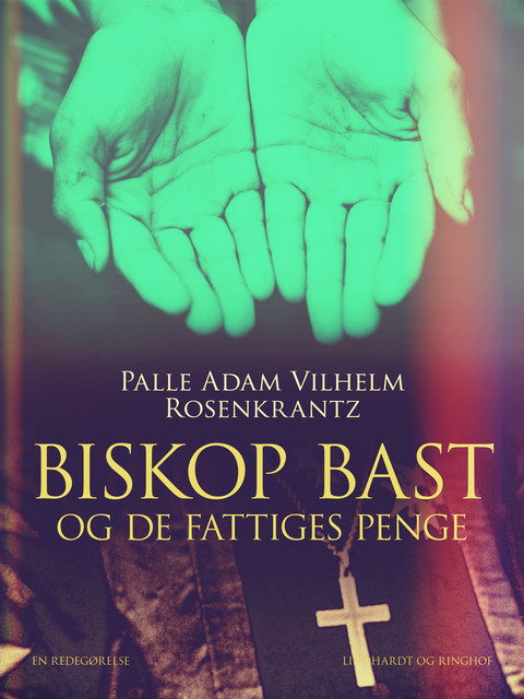 Biskop Bast og de fattiges penge, Palle Adam Vilhelm Rosenkrantz