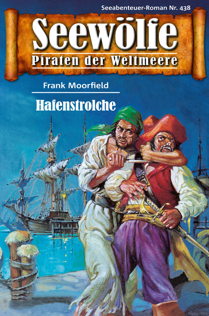 Seewölfe – Piraten der Weltmeere 438, Frank Moorfield