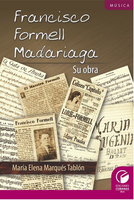 Francisco Formell Madariaga. Su obra, María Elena Marqués Tablón