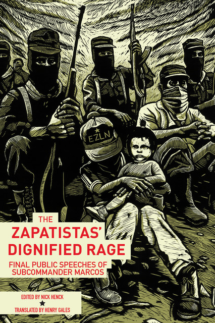 The Zapatistas' Dignified Rage, Subcomandante Marcos