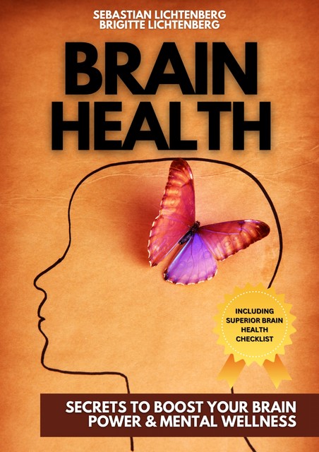 Maximizing Brain Health, Brigitte Lichtenberg, Sebastian Lichtenberg