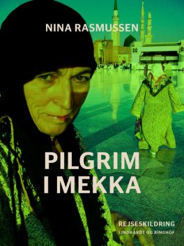 Pilgrim i Mekka, Nina Rasmussen