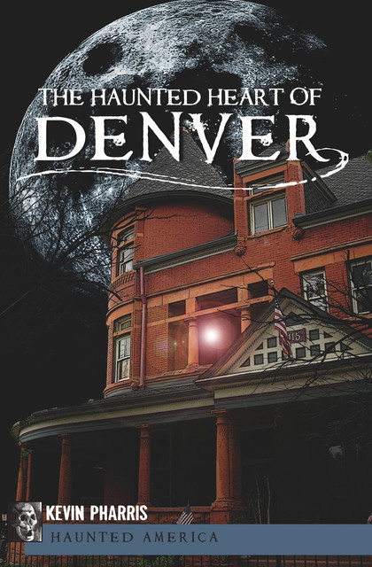 The Haunted Heart of Denver, Kevin Pharris