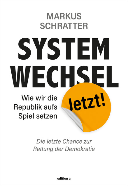 Systemwechsel jetzt, Markus Schratter