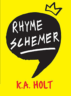 Rhyme Schemer, K.A. Holt