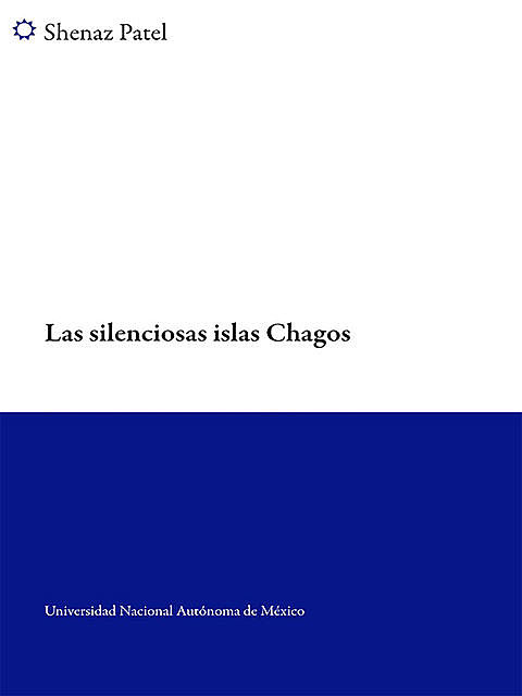 Las silenciosas islas Chagos, Shenaz Patel