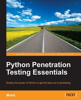 Python Penetration Testing Essentials, Mohit