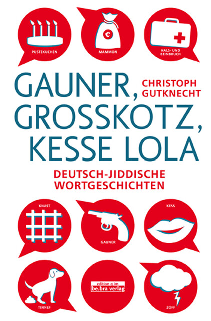 Gauner, Großkotz, kesse Lola, Christoph Gutknecht