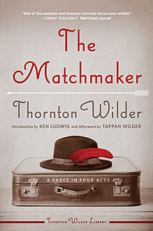 The Matchmaker, Thornton Wilder