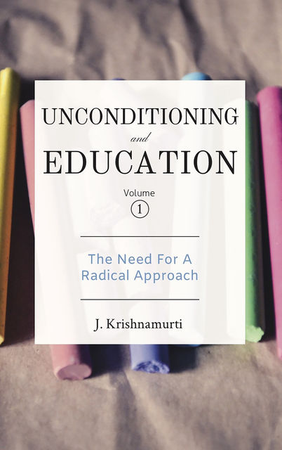 The Need For A Radical Approach, Krishnamurti