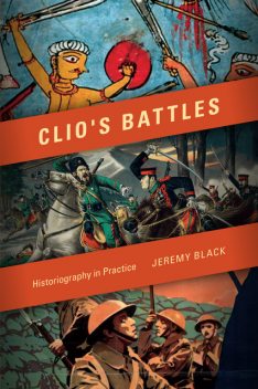 Clio's Battles, Jeremy Black