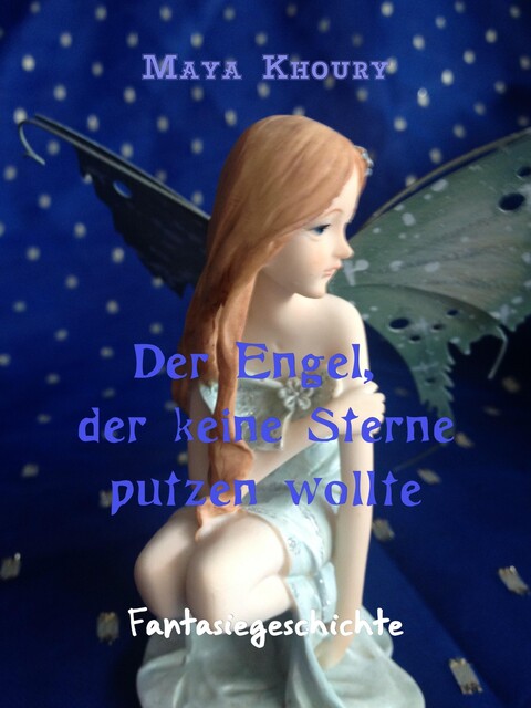 Der Engel, der keine Sterne putzen wollte, Maya Khoury