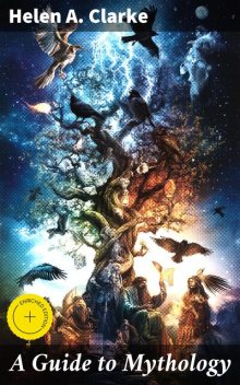 A Guide to Mythology, Helen Clarke